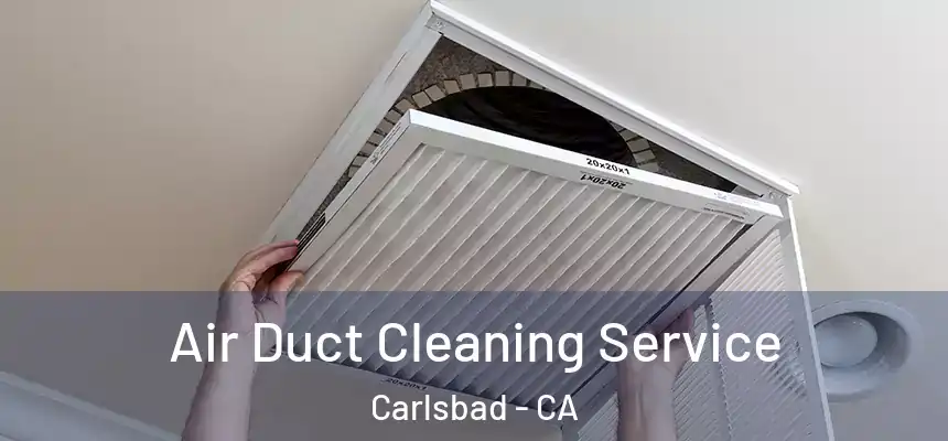 Air Duct Cleaning Service Carlsbad - CA